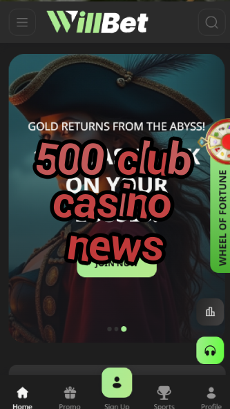 500 club casino news-asdasdzhjkds.com
